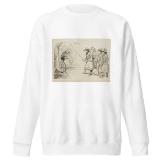 Bloody Bill; Say girls, instead of going on with this, let’s get up a nice treaty and I’ll sign it by William Henry Walker Sweatshirt