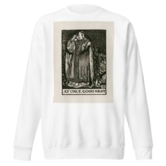 Macbeth; At once good night Act III Scene IV by Byam Shaw Sweatshirt