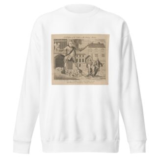 The church in danger, or a very uncommon Parish dinner. by Anonymous Sweatshirt