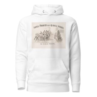 The go-ahead principle; small profits & quick sales by Currier & Ives. Hoodie