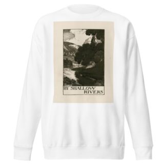 Poems; By Shallow Rivers by Byam Shaw Sweatshirt