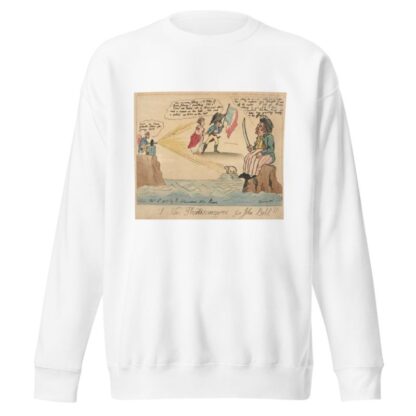 A new phantasmagoria for John Bull!!. by George Moutard Woodward Sweatshirt