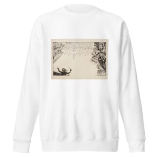 Theodore Roosevelt as a king, watching a ballet performance by a group of men in women’s costumes by William Henry Walker Sweatshirt