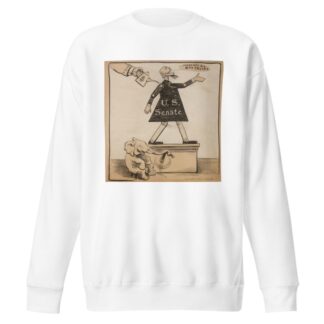 The U.S. Senate is represented as a mechanical toy which says ‘There are no bad Trusts’ whenever played by William Henry Walker Sweatshirt