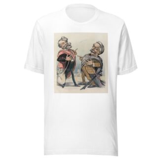 What a fuss they made about us! by Louis Dalrymple T-Shirt