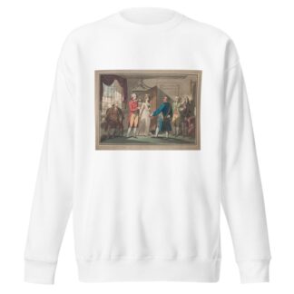 Captain Bowling introduced to Narcissa by Thomas Rowlandson Sweatshirt