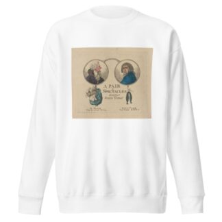 A pair of spectacles easily seen thro’. by Robert Dighton Sweatshirt