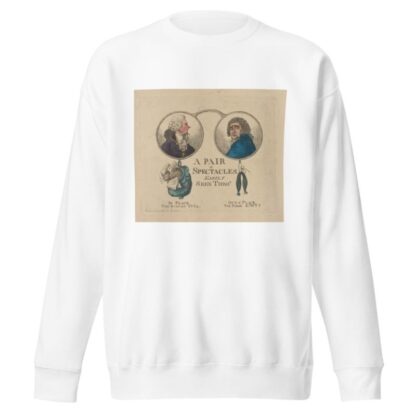 A pair of spectacles easily seen thro’. by Robert Dighton Sweatshirt