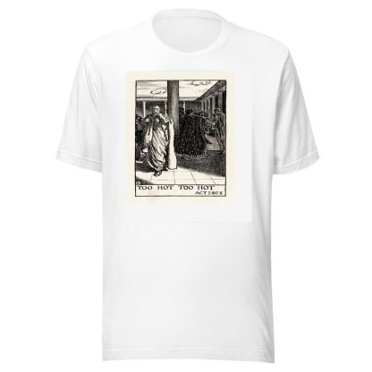 A winter’s tale; Too Hot Too Hot Act I, Scene II by Byam Shaw T-Shirt