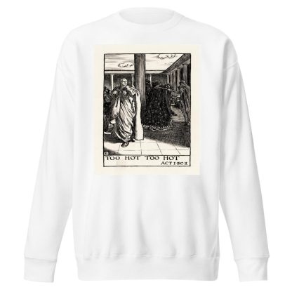 A winter’s tale; Too Hot Too Hot Act I, Scene II by Byam Shaw Sweatshirt