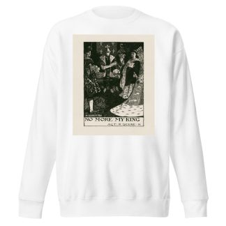 King Henry VI, part 3; No more my king Act III Scene III by Byam Shaw Sweatshirt