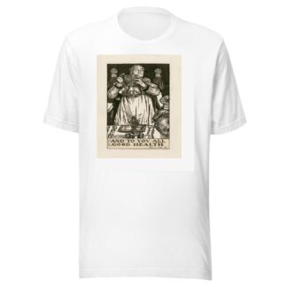 King Henry VIII; And to you all good health Act I Scene IV by Byam Shaw T-Shirt