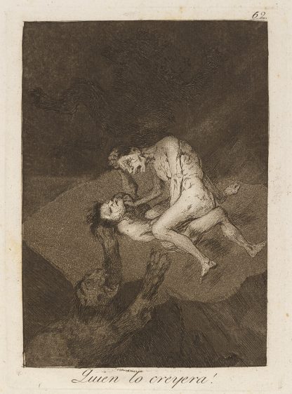 Quien lo creyera! by Francisco de Goya