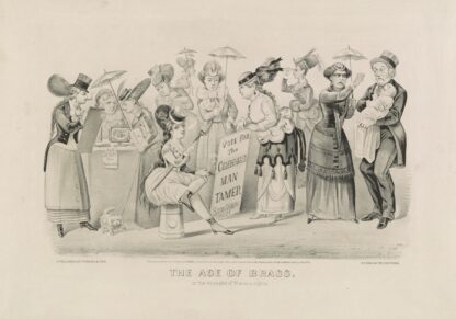 The age of brass. Or the triumphs of woman’s rights by Currier & Ives.
