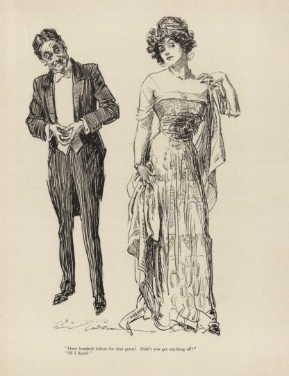 ‘Three hundred dollars for that gown! Didn’t you get anything off’ by Charles Dana Gibson