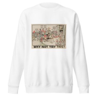 Why Not Try This by Carey Cartoon Service Sweatshirt