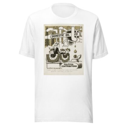 I want to make it perfectly clear that national defense requires 18-cent oil by Edmund Siegfried Valtman T-Shirt