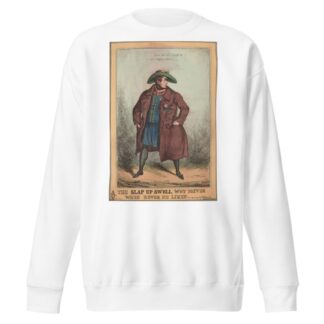 The slap up swell wot drives when hever he likes. by William Heath Sweatshirt