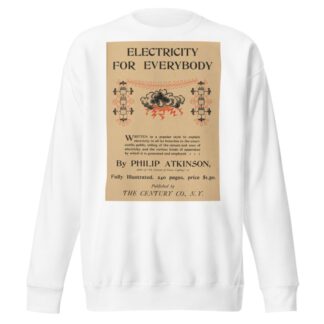 Electricity for Everybody by Anonymous Sweatshirt