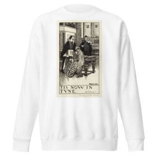 Taming of the shrew; Tis now in tune Act III Scene I by Byam Shaw Sweatshirt