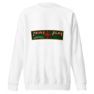 Triple Play Brand Produce Label by Anonymous Sweatshirt