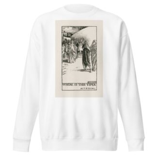 Coriolanus; Where is this viper Act III Scene I by Byam Shaw Sweatshirt