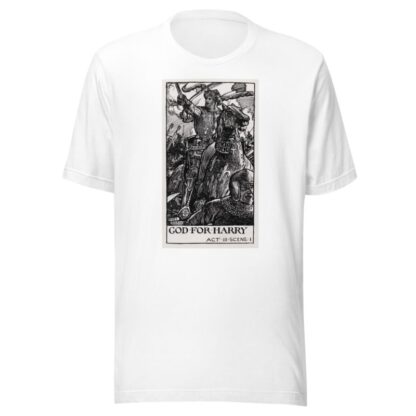 King Henry V; Good for Harry Act III Scene I by Byam Shaw T-Shirt
