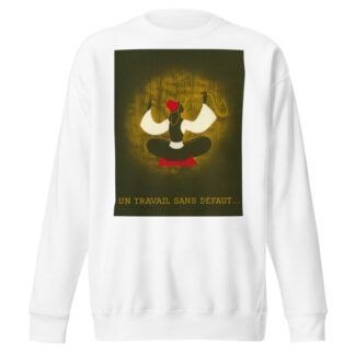 Un travail sans défaut by Anonymous Sweatshirt