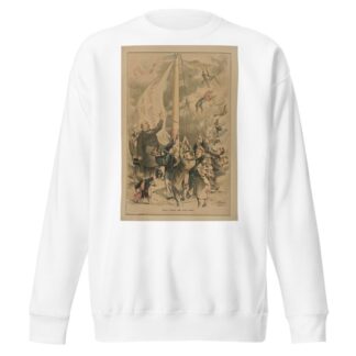 Rally round the flag, boys!. by Joseph Ferdinand Keppler Sweatshirt
