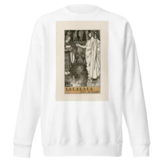 Timon of Athens; La La La La Act III Scene I by Byam Shaw Sweatshirt