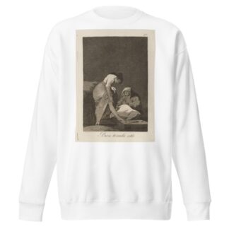 Bien tirada está. by Francisco de Goya Sweatshirt