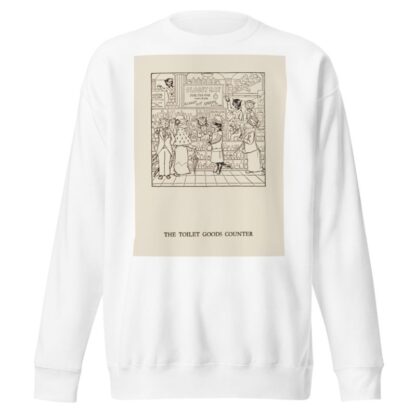 The toilet goods counter by William Ely Hill Sweatshirt