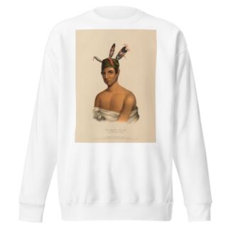Wa-Kawn-Ha-Ka, A Winnebago Chief by Charles Bird King Sweatshirt