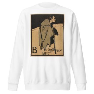 An Alphabet; B is for Beggar by William Nicholson Sweatshirt