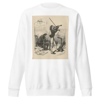 The same tunes by another fiddle will sound as sweet by Thomas Nast Sweatshirt