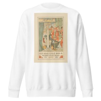 Old King Cole was a merry old soul by Francis Donkin Bedford Sweatshirt