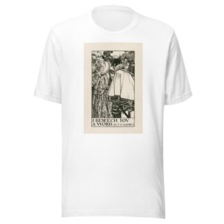 Love’s labours lost; I beseech you a word Act II Scene I by Byam Shaw T-Shirt