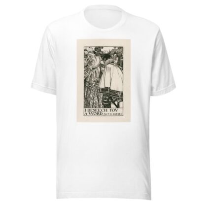 Love’s labours lost; I beseech you a word Act II Scene I by Byam Shaw T-Shirt