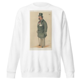 Politicians – ‘Port’. The Earl of Portarlington. 24 August 1878 by Leslie Matthew Ward Sweatshirt