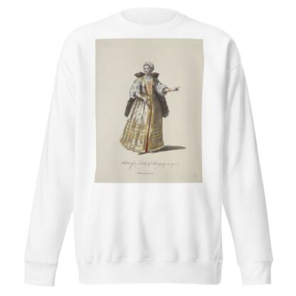 Habit of a lady of Hungary in 1700. by Charles Grignion Sweatshirt