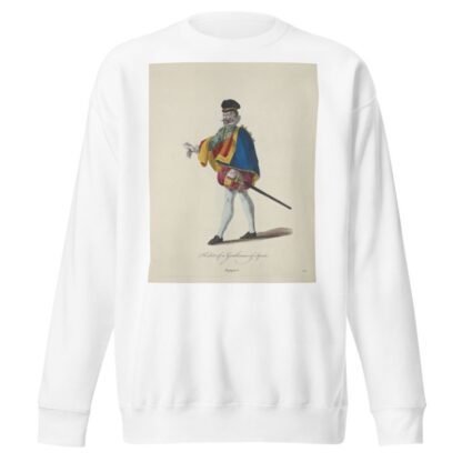 Habit of a gentleman of Spain. Espagnol. by Charles Grignion Sweatshirt