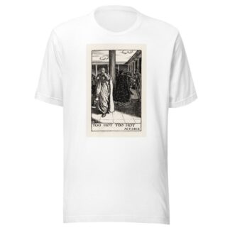 A winter’s tale; Too Hot Too Hot Act I, Scene II by Byam Shaw T-Shirt