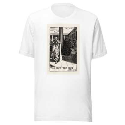 A winter’s tale; Too Hot Too Hot Act I, Scene II by Byam Shaw T-Shirt