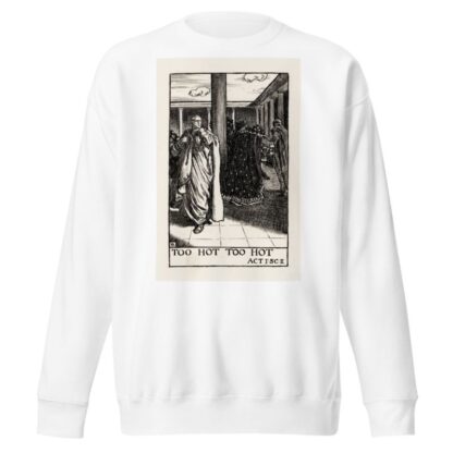 A winter’s tale; Too Hot Too Hot Act I, Scene II by Byam Shaw Sweatshirt