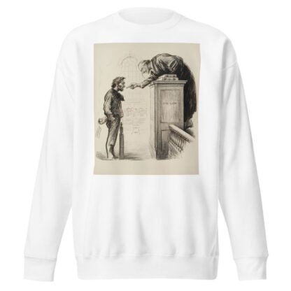 And if you do it again, I shall order a police-man to slap you on the wrist by William Henry Walker Sweatshirt