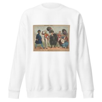 Recruiting party. Now’s your time my lads – Whigs & Tories – Christians, Jews & Turks – no distinction made. by William Heath Sweatshirt