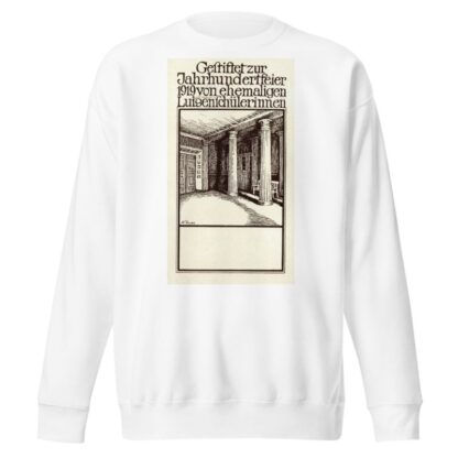 Gestiftet zur Jahrhundertfeier 1919 von ehemaligen Luisenschülerinnen by M. Rusche Sweatshirt
