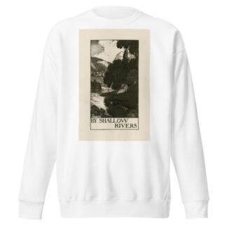 Poems; By Shallow Rivers by Byam Shaw Sweatshirt