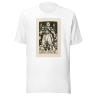 King Henry VIII; And to you all good health Act I Scene IV by Byam Shaw T-Shirt