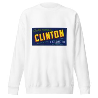 Clinton Brand Quality Vegetables Label by Anonymous Sweatshirt